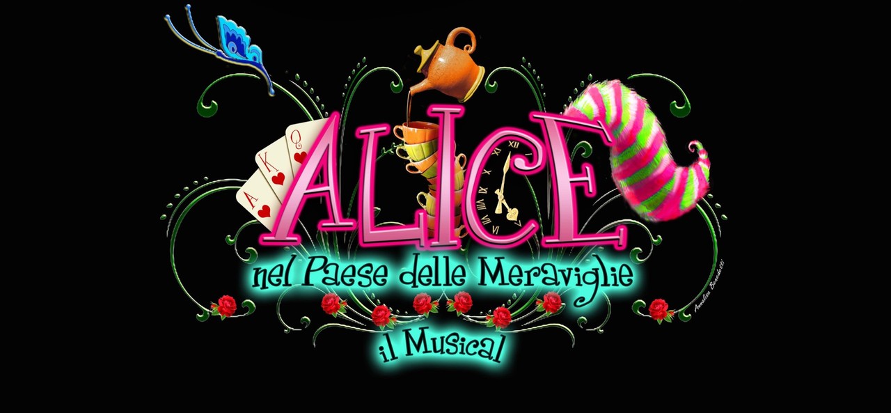 Alice nel Paese 
delle Meraviglie 
Il Musical